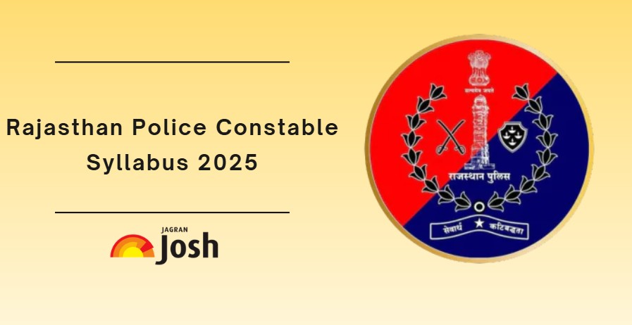Rajasthan Police Constable Syllabus 2025 & Exam Pattern: Check here Subject Wise Topics